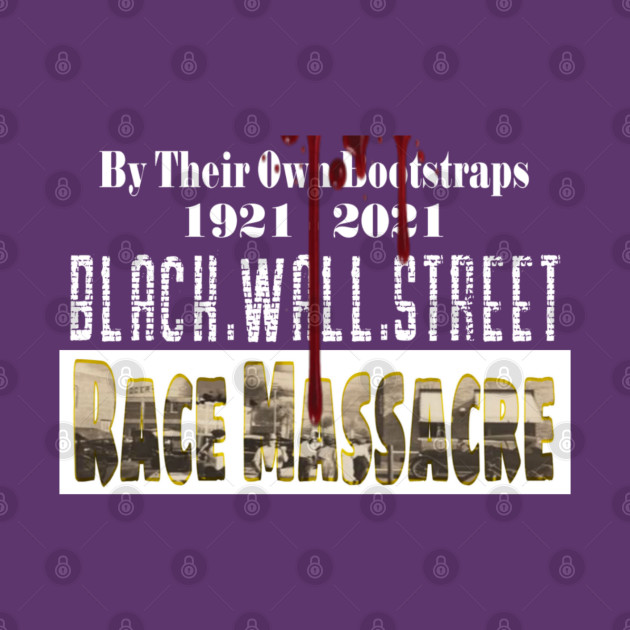 100th Anniversary of Black Wall Street Race Massacre by SubversiveWare
