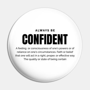 Always be Confident Pin