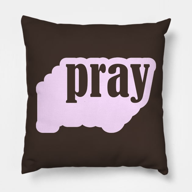 Pray 2 Pillow by NIIPP