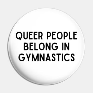 Queer People Belong in Gymnastics Pin
