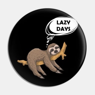 lazy days sloth funny sloth lovers t-shirt Pin