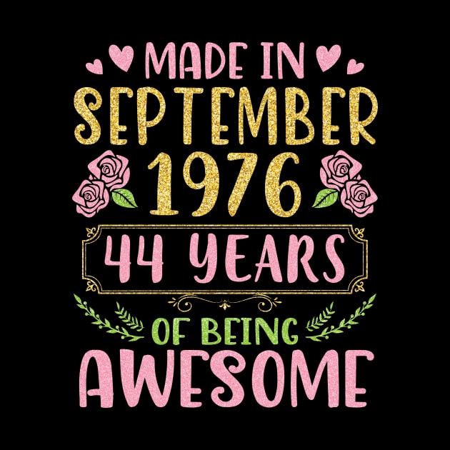 Made In September 1976 Happy Birthday 44 Years Of Being Awesome To Me You Nana Mom Daughter by bakhanh123