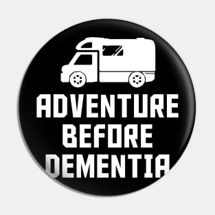 Adventure Before Dementia Pin