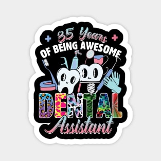 35 Years Of Being Awesome Dental assistant Dental assistant life tee Magnet