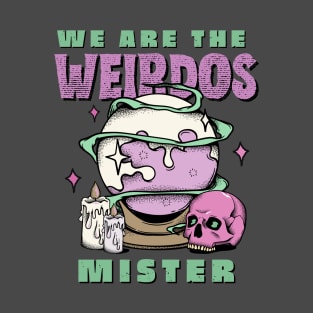 We Are the Weirdos T-Shirt