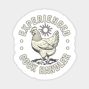 Experienced Cock Handler Funny Chicken Magnet