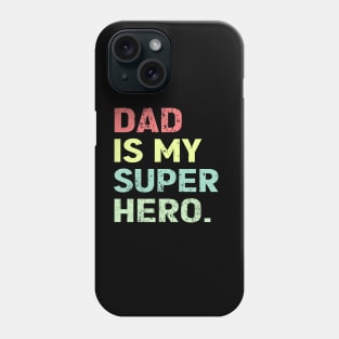 Dad is my super hero Phone Case