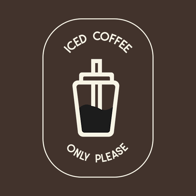 Iced Coffee Only Please by Craft and Crumbles