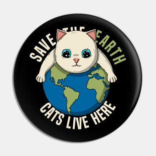 Save The Earth Cats Live Here Pin