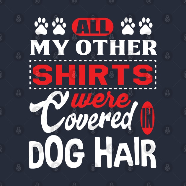 All my other shirts were covered in dog hair by Nandou