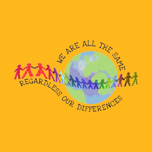 We are all the same regardless our differences by Kharts