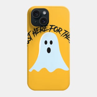 Im Just Here for the Boos Phone Case