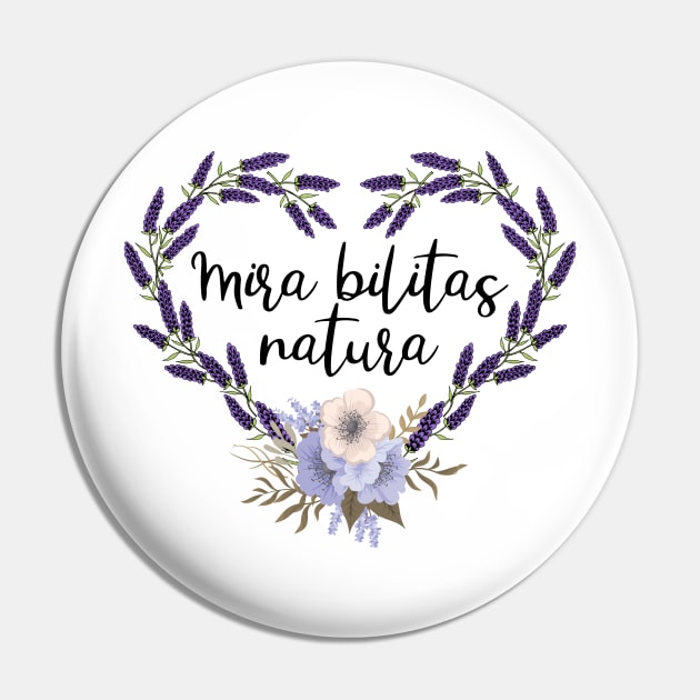 Mira Bilitas Natura - The Miraculous Abilities of Nature Pin by StillInBeta