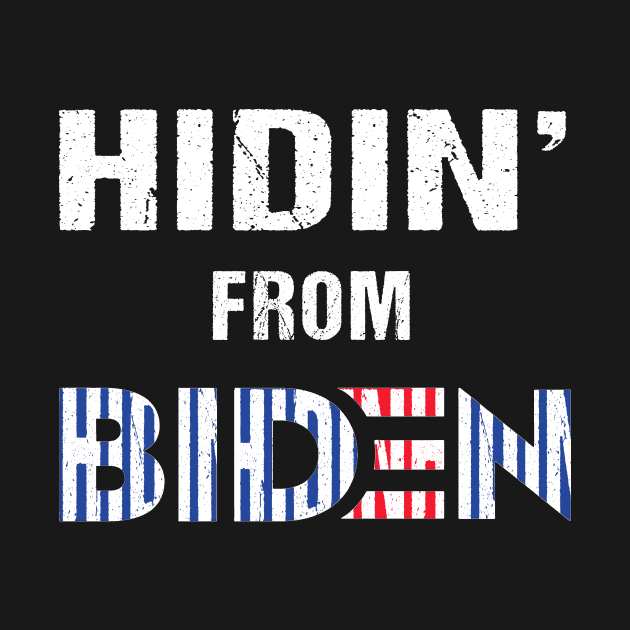 hidin From Joe Biden 2020 Election President Democrat Gift by yellowpinko