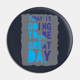 today is going to be a great day Pin