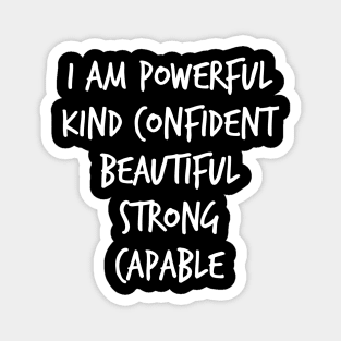 I am powerful kind confident beautiful strong capable Magnet