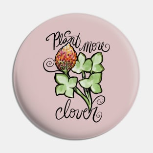 Plant More Clover For The Future Pin