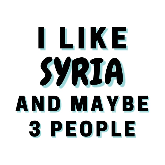 I Like Syria And Maybe 3 People by Word Minimalism