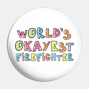 World's Okayest Firefighter Gift Idea Pin