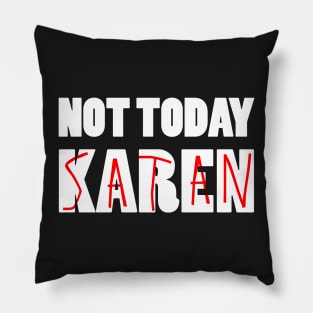 Not Today Karen (Satan) Pillow