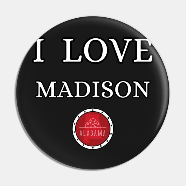 I LOVE MADISON | Alabam county United state of america Pin by euror-design