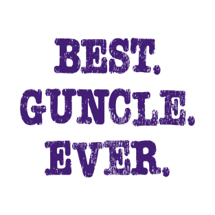 Best. Guncle. Ever. T-Shirt