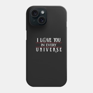 I Love You In Every Universe Phone Case