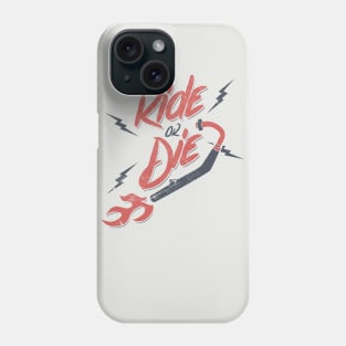 RIDE OR DIE Phone Case