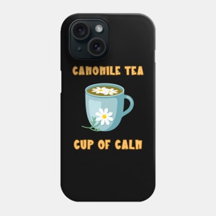 Camomile Tea Cup Of Calm Phone Case