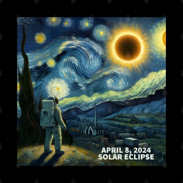 APRIL 8,2024 Solar Eclipse, vincent van gogh art style painting of the Eclipse by Apparels2022