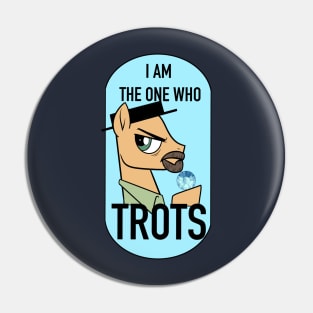 I am the one who trots Pin