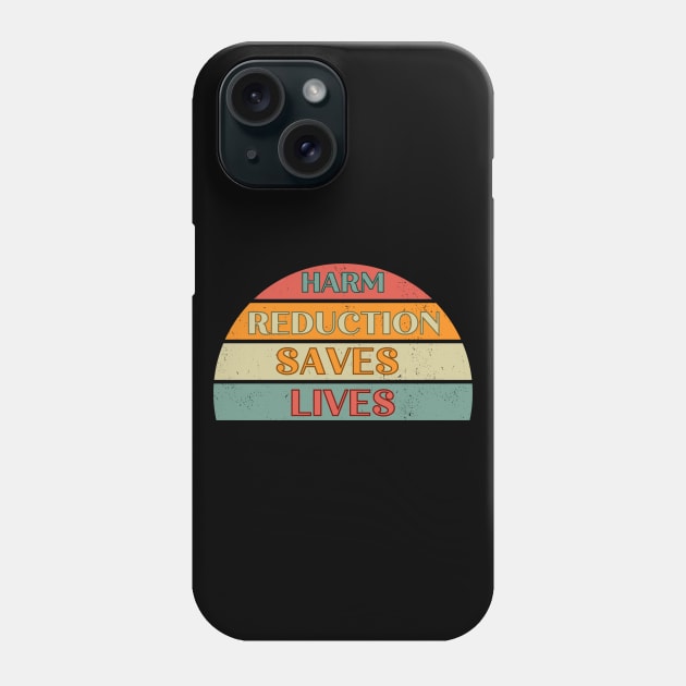 Harm Reduction Saves Lives Phone Case by Piggy Boxer