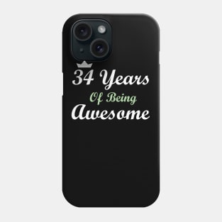 34 Years Of Being Awesome Phone Case