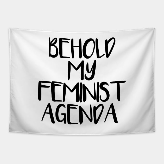 BEHOLD MY FEMINIST AGENDA feminist text slogan Tapestry by MacPean