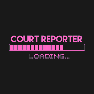 Court Reporter Loading T-Shirt