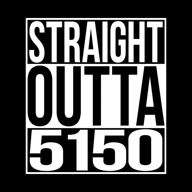Straight Outta 5150 by Sterling