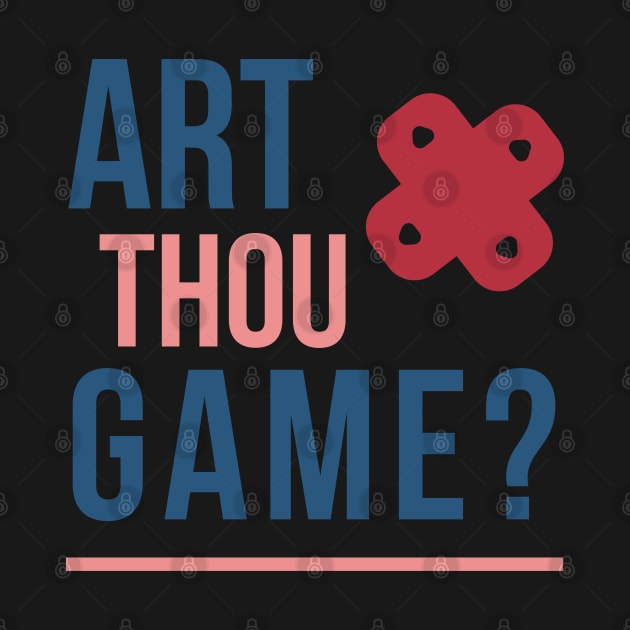 Art Thou Game? by LegitHooligan