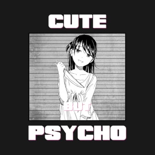 Cute But Psycho Anime T-Shirt