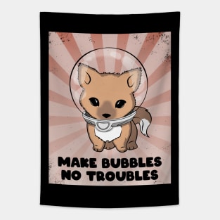 Make Bubbles No Troubles Cute fox Tapestry