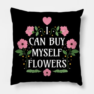I Can Buy Myself Flowers - Pink on Black - Self-Love Quotes Pillow