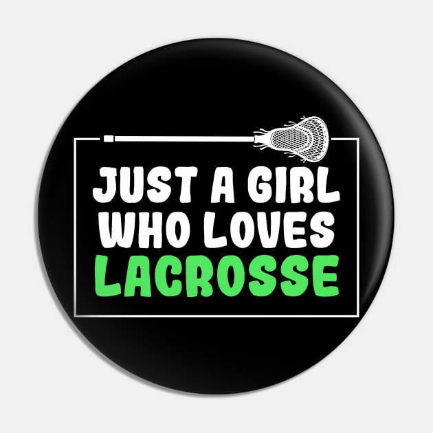 Just A Girl Who Loves Lacrosse Pin by Hensen V parkes