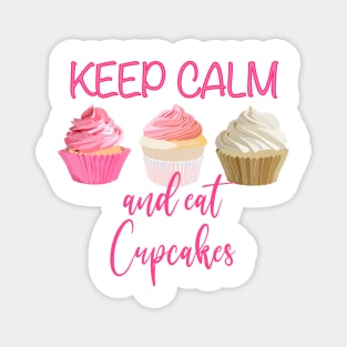 Keep calm and eat cupcakes Magnet