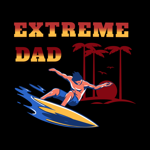 Extreme Dad by shipwrecked2020