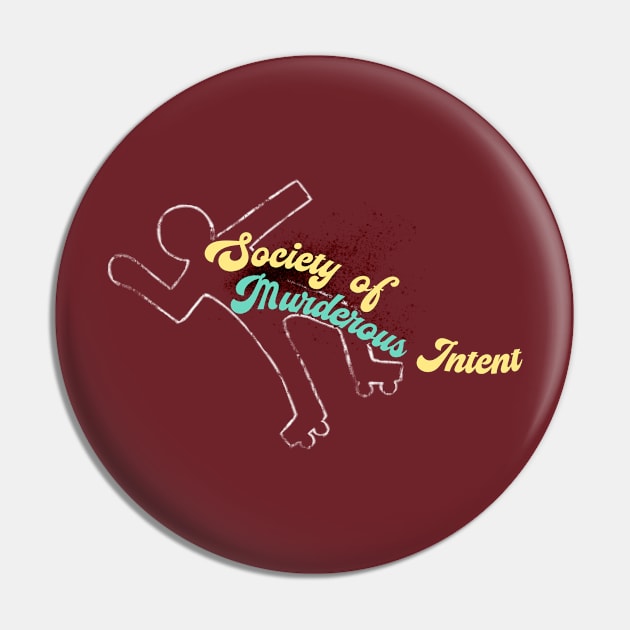 The Society of Murderous Intent Pin by Dave