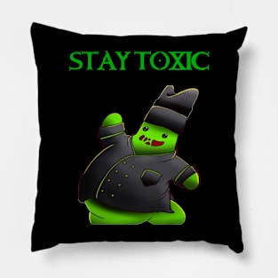 STAY TOXIC Pillow