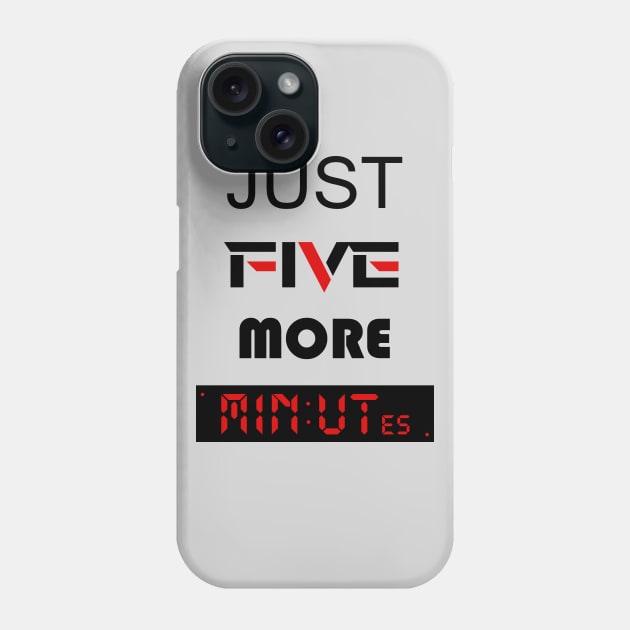 just five more minutes red Phone Case by STRANGER