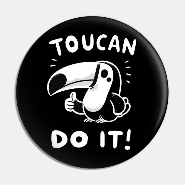 You can do it Tropical Toucan (Back Print) Pin by DoodleDashDesigns