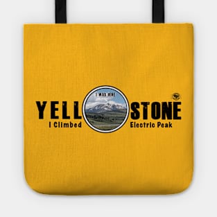 I Was Here - I Climbed Electric Peak, Yellowstone National Park Tote