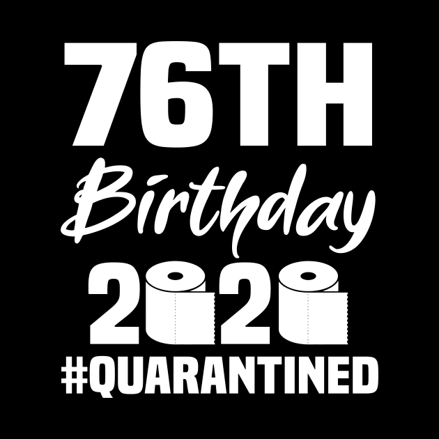 76th Birthday 2020 Quarantined by quaranteen