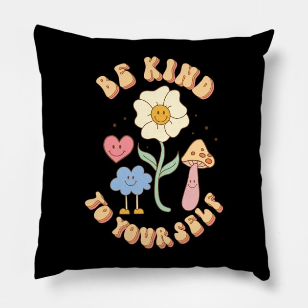 Be Kind To Your Self Love Pillow by Teewyld